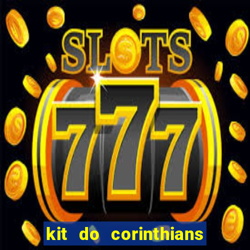 kit do corinthians dls 2019